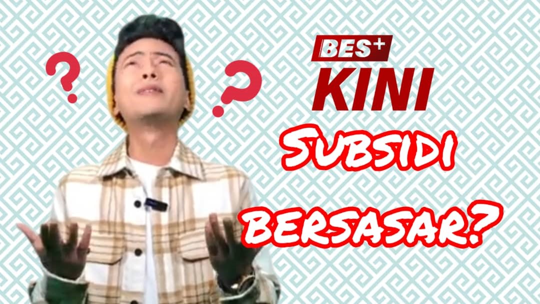 BES+KINI - Apa itu sistem subsidi bersasar?