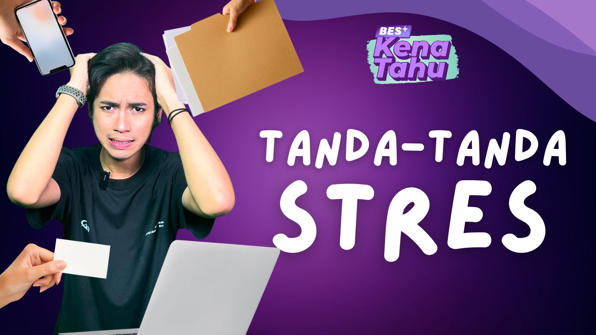 BES+KENA TAHU - Tanda- tanda stres