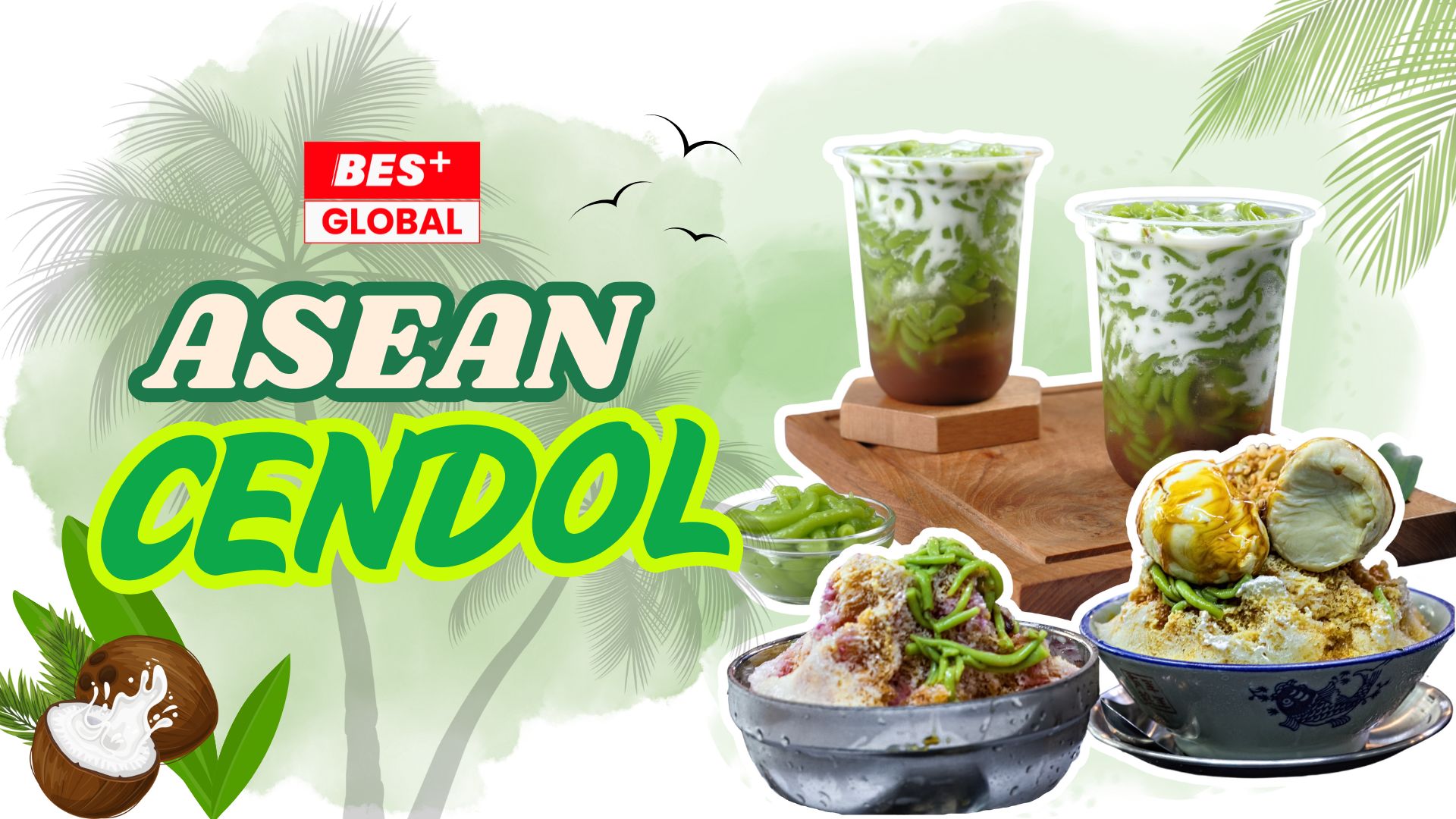 BES+GLOBAL - Cendol Across ASEAN