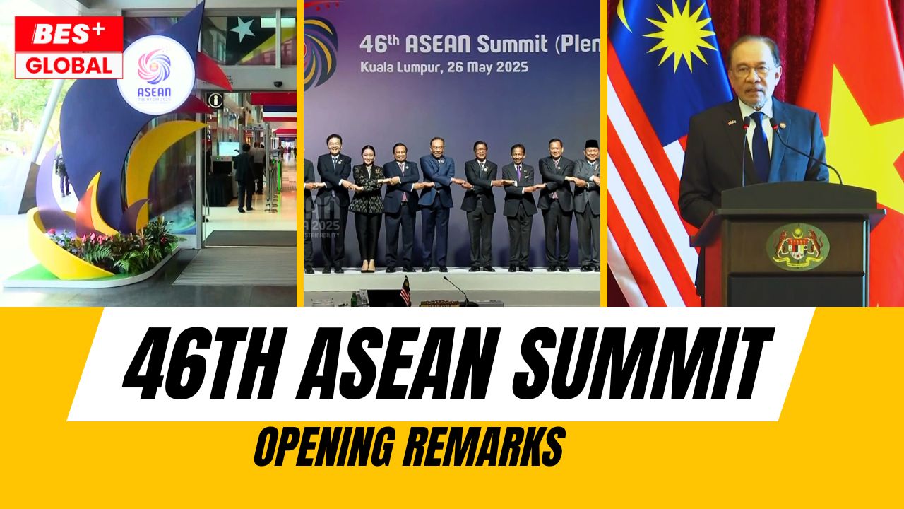 BES+GLOBAL : 46th ASEAN Summit - Opening Remarks
