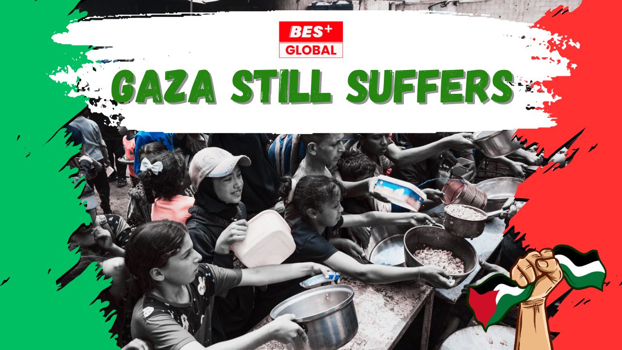 BES+GLOBAL : Gaza Still Suffers