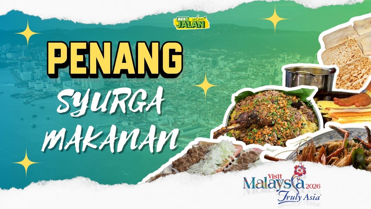 BES+JALAN-JALAN - Penang destinasi makan terbaik Malaysia