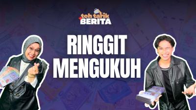 Teh Tarik + Berita - Pengukuhan Ringgit?