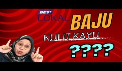 BES+LOKAL - Baju Kulit Kayu?