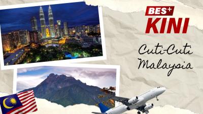 BES+KINI- Cuti-cuti Malaysia