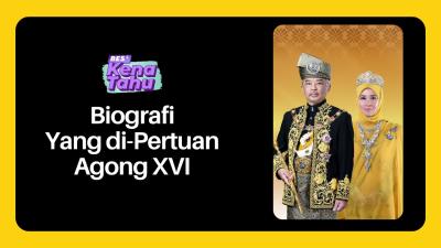 BES+KENA TAHU - Biografi Yang di-Pertuan Agong XVI