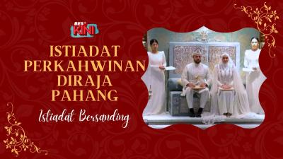 BES+KINI - Istiadat Perkahwinan Diraja Pahang : Istiadat Persandingan