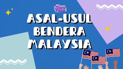 BES+KENA TAHU : Asal Usul Bendera Malaysia