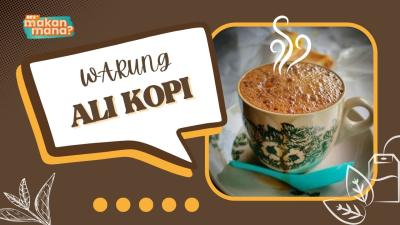 BES+ MAKAN MANA : Warung Ali Kopi