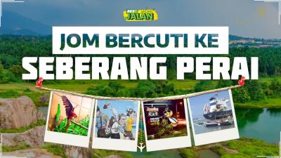 BES+JALAN-JALAN : Jom bercuti ke Seberang Perai!