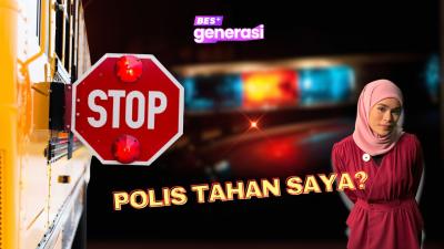 BES+GENERASI - Kena tahan polis, saya panik