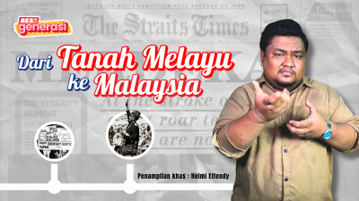 BES+GENERASI - Dari Tanah Melayu menjadi Malaysia