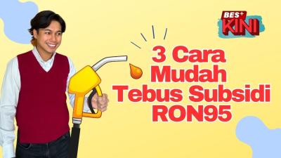 BES+KINI : 3 Cara mudah tebus subsidi RON95