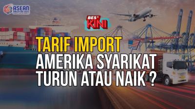 BES+KINI : Tarif import turun atau naik?