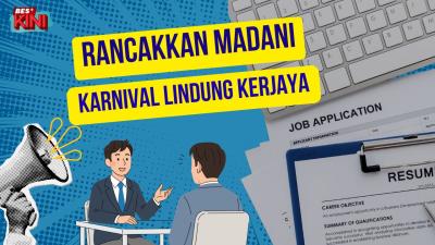 BES+KINI : Rancakkan MADANI, Karnival Lindung Kerjaya
