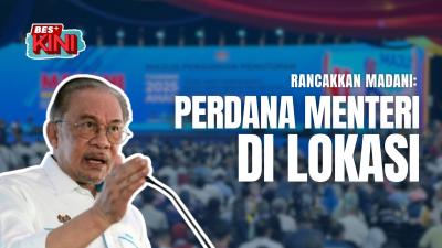 BES+KINI - Rancakkan Madani: Perdana Menteri di Lokasi
