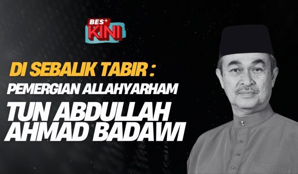 21042025_DI-SEBALIK-TABIR-PEMERGIAN-TUN-ABDULLAH-AHMAD-BADAWI