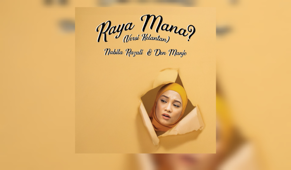 Penyanyi popular Nabila Razali kembali menceriakan suasana Aidilfitri dengan lagu raya terbaharunya, ‘Raya Mana’ versi Kelantan, bersama penyanyi Den Manjo / Foto Warner Music Malaysia