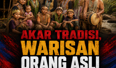 AKAR TRADISI WARISAN ORANG ASLI