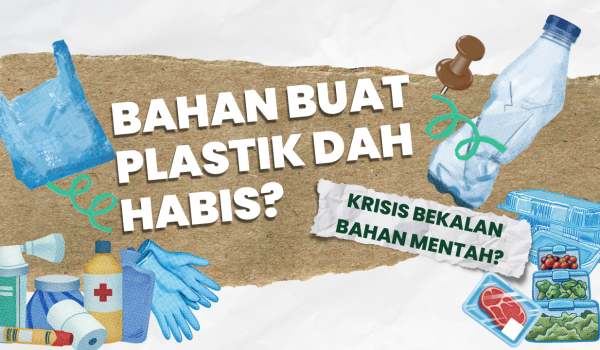 BAHAN BUAT PLASTIK DAH HABIS