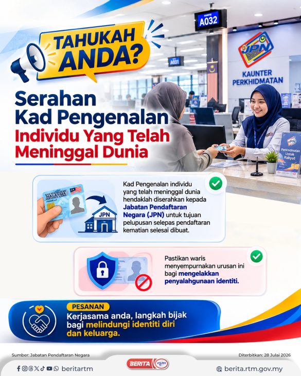 TAHUKAH ANDA SERAHAN KAD PENGENALAN INDIVIDU YANG TELAH MENINGGAL DUNIA